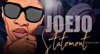 Joejo – Statement (Gqom Mix)