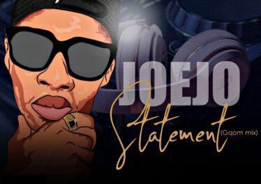 Joejo - Statement (Gqom Mix)