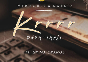 MFR Souls & Kwesta - Krrrr (Phum'imali) (feat. GP Ma Orange)