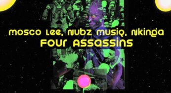 Mosco Lee, Nubz MusiQ & Nkinga – Four Assassins
