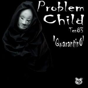 Problem Child Ten83 - Quarantino EP