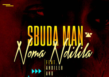 Sbuda Man feat. Andileh & Dj Quality - Noma Ndilila