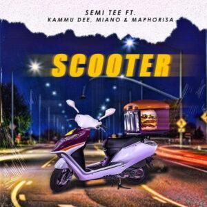Semi Tee - Scooter (feat. Kammu Dee, Miano & DJ Maphorisa)