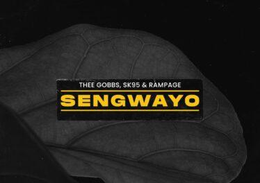 Thee Gobbs, SK95 & Rampage - Sengwayo