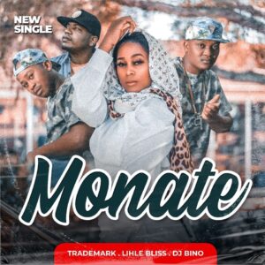 Trademark, Lihle Bliss & Deejay Bino - Monate