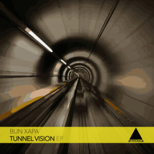 Bun Xapa - Tunnel Vision EP