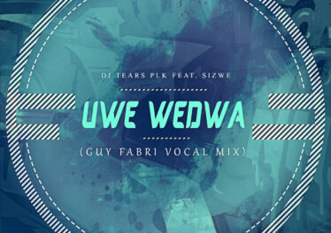 DJ Tears PLK Ft. Sizwe - Uwe Wedwa (Guy Fabri Vocal Mix)