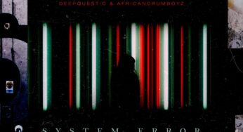 DeepQuestic & African Drumboyz – System Error
