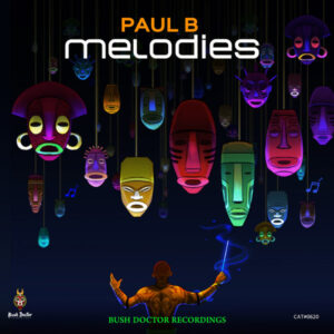Paul B - Melodies (Remixes)
