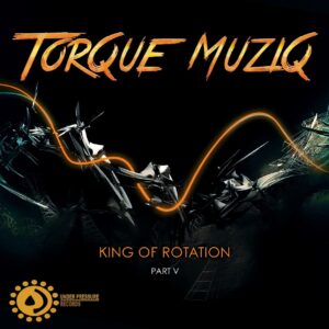 Torque MuziQ - King of Rotation, Pt. 5