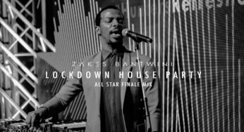Zakes Bantwini – Lockdown House Party (All Star Finale Mix)