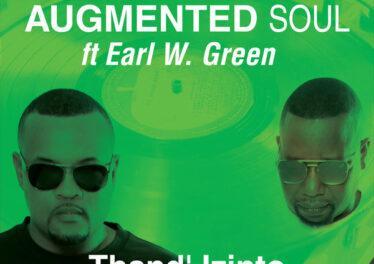 Augmented Soul feat. Earl W. Green - Thand' Izinto