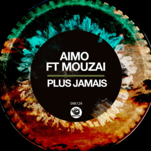 Aimo feat. Mouzai - Plus Jamais (Original Mix)