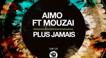 Aimo feat. Mouzai – Plus Jamais (Original Mix)