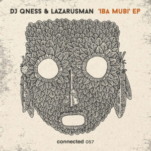 DJ Qness & Lazarusman - Iba Mubi EP