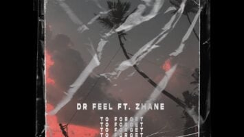 Dr Feel - To Forget (feat. Zhane)
