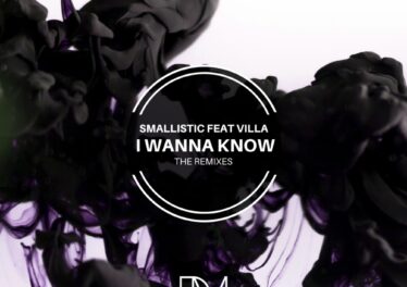 Smallistic feat Villa - I Wanna Know (Remixes)