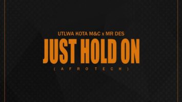 Utlwa Kota M&C & Mr Des - Just Hold On