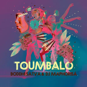 Boddhi Satva & DJ Maphorisa - Toumbalo