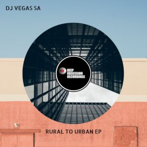 DJ Vegas SA - Rural To Urban EP