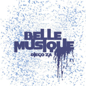 Diego ZA - Belle Musique EP