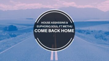 House Assassins SA & Euphoriq Soul - Come Back Home (feat. Methu)