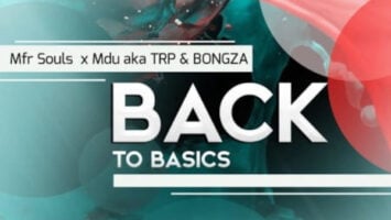 MFR Souls, Mdu aka TRP & Bongza - Back To Basics