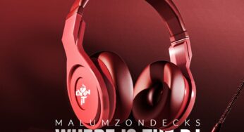 Malumz on Decks – Where Is the DJ (feat. Khanyisa)