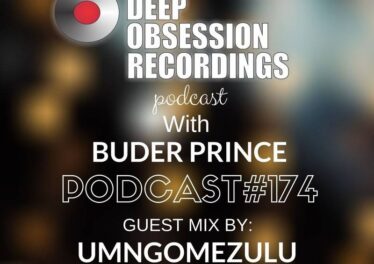 Deep Obsession Recordings Podcast 174 with Buder Prince Guest by UMngomezulu