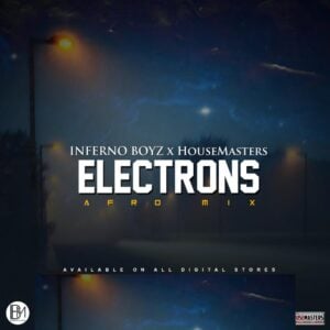 Inferno Boyz & HouseMasters - Electrons (Afro Mix)