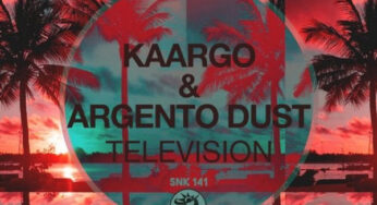 KAARGO & Argento Dust – Television (Original Mix)
