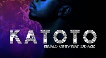 REGALO Joints – Katoto (feat. Idd Aziz)