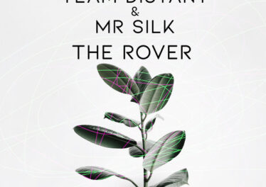 Team Distant & Mr Silk - The Rover
