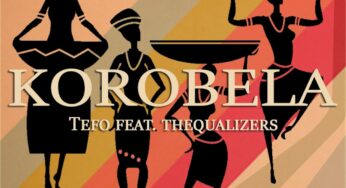 Tefo – Korobela (feat. Thequalizers)