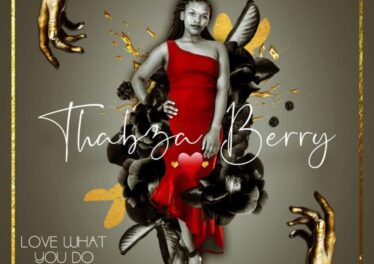 Thabza Berry - Love What You Do, Do What You Love EP