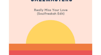 The Jazzmasters – Really Miss Your Love (Soulfreakah Edit)