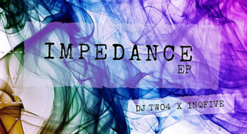 DJ Two4 & InQfive – Impedance EP