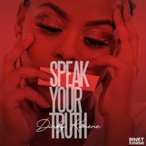 Dinky Kunene - Speak Your Truth EP