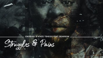 Enosoul & Ntate Tshego - Struggles & Pains (feat. Dearson)