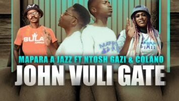 Mapara A Jazz - John Vuli Gate (feat. Ntosh Gazi & Calona)