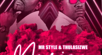 Mr Style & Thulasizwe – Maria
