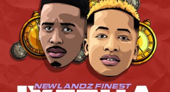 Newlandz Finest – Ixesha (feat. Nocy Dee)