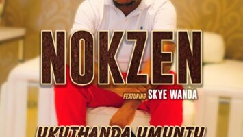 Nokzen - Ukuthanda Umuntu (feat. Skye Wanda)