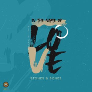 Stones & Bones - In the Name of Love EP