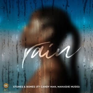 Stones & Bones - Rain (DJ Mix) (feat. Candy Man, Manashe Musiq)
