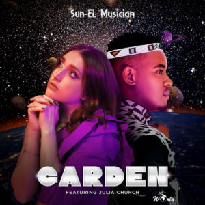 Sun-EL Musician & Julia Church - Garden