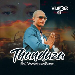 Villager SA - Thandaza (feat. Shandesh & Krusher)