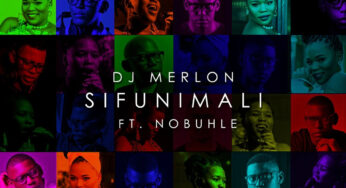 DJ Merlon – Sifunimali (feat. Nobuhle)