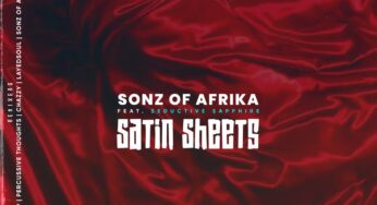 Sonz Of Afrika ft. Seductive Sapphire – Satin Sheets (Incl. Remixes)
