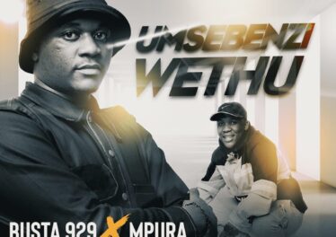 Busta 929 & Mpura - Umsebenzi Wethu (feat. Zuma, Mr JazziQ, Lady Du & Reece Madlisa)